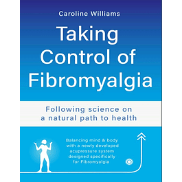 Taking Control of Fibromyalgia: Following science on a natural path to health