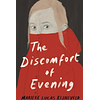 The Discomfort of Evening: A Novel