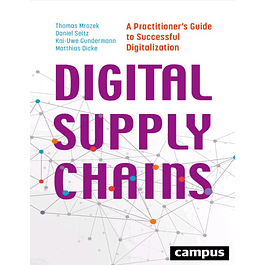 Digital Supply Chains: A Practitioner's Guide to Successful Digitalization 