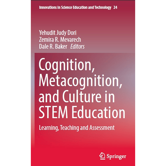 Cognition, Metacognition, and Culture in STEM Education: Learning, Teaching and Assessment