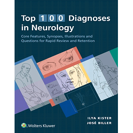 Top 100 Diagnoses in Neurology: Core Features, Synopses, Illustrations and Questions for Rapid Review and Retention