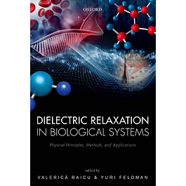 Dielectric Relaxation in Biological Systems: Physical Principles, Methods, and Applications