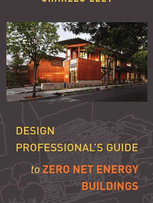 Design Professional's Guide to Zero Net Energy Buildings