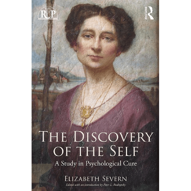 The Discovery of the Self: A Study in Psychological Cure