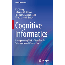 Cognitive Informatics: Reengineering Clinical Workflow for Safer and More Efficient Care