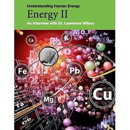 Energy II: Understanding Human Energy: An Interview with Dr Lawrence Wilson