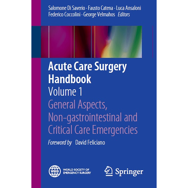 Acute Care Surgery Handbook: Volume 1 General Aspects, Non-gastrointestinal and Critical Care Emergencies