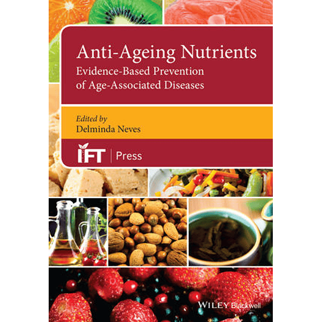 Anti-Ageing Nutrients: Evidence-Based Prevention of Age-Associated Diseases