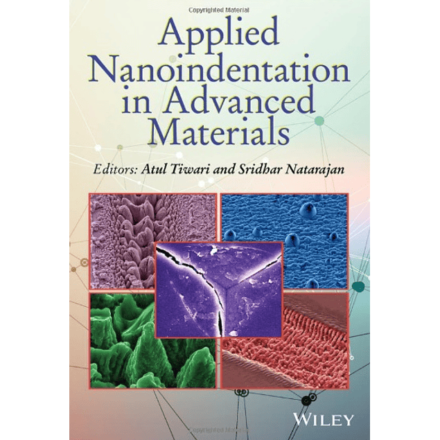 Applied Nanoindentation in Advanced Materials