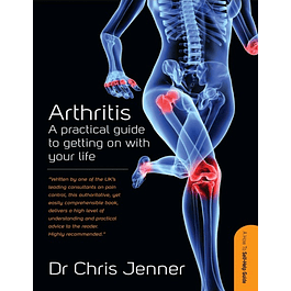 Arthritis: A Practical Guide to Getting on With Your Life