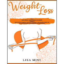 Weight Loss: 2 in 1: Rapid Weight Loss Hypnosis for Women: A Guide to Burn Fat Fast Using Over 50 Secret Techniques. Learn Healthy Habits and Increase Motivation with Meditation and Affirmations
