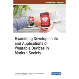 Examining Developments and Applications of Wearable Devices in Modern Society