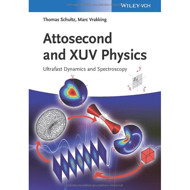 Attosecond and XUV Physics: Ultrafast Dynamics and Spectroscopy 