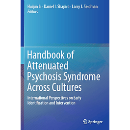 Handbook of Attenuated Psychosis Syndrome Across Cultures: International Perspectives on Early Identification and Intervention