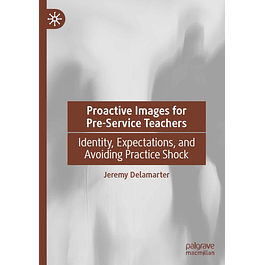 Proactive Images for Pre-Service Teachers: Identity, Expectations, and Avoiding Practice Shock