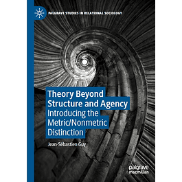 Theory Beyond Structure and Agency: Introducing the Metric/Nonmetric Distinction