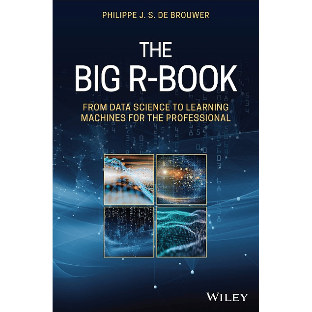 The Big R-Book: From Data Science to Learning Machines and Big Data