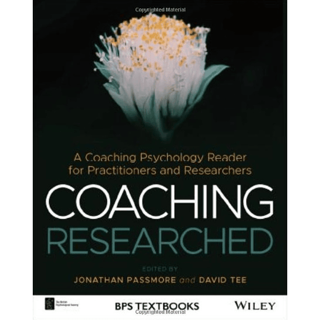 Coaching Researched: Using Coaching Psychology to Inform Your Research and Practice