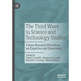 The Third Wave in Science and Technology Studies: Future Research Directions on Expertise and Experience