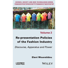 Re-presentation Policies of the Fashion Industry: Discourse, Apparatus and Power