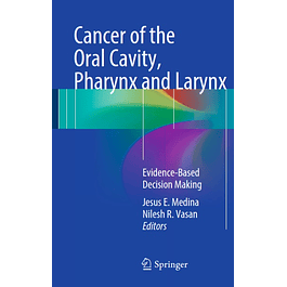 Cancer of the Oral Cavity, Pharynx and Larynx: Evidence-Based Decision Making