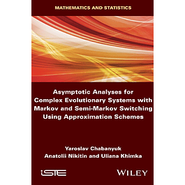 Asymptotic Analyses for Complex Evolutionary Systems with Markov and Semi-Markov Switching Using Approximation Schemes