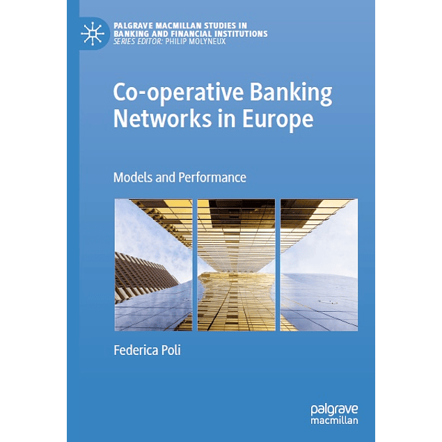 Co-operative Banking Networks in Europe: Models and Performance