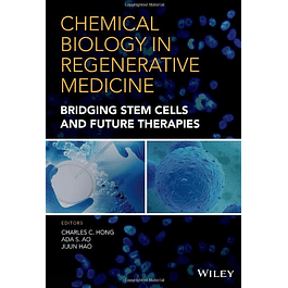 Chemical Biology in Regenerative Medicine: Bridging Stem Cells and Future Therapies