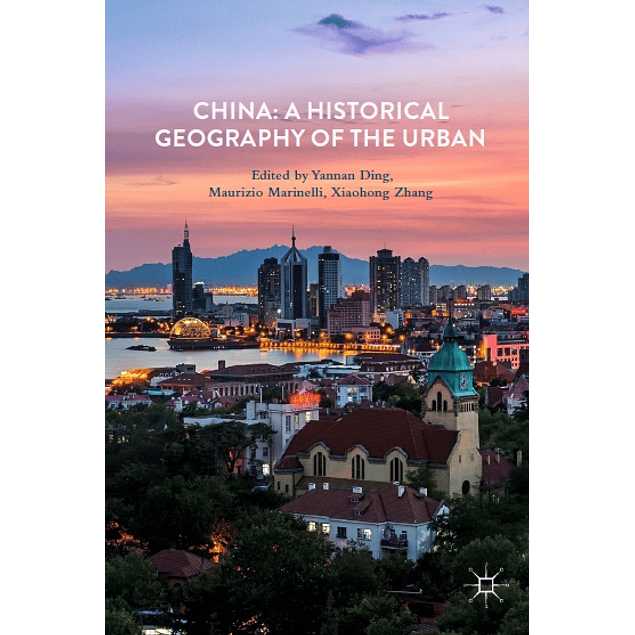 China: A Historical Geography of the Urban