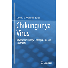 Chikungunya Virus: Advances in Biology, Pathogenesis, and Treatment