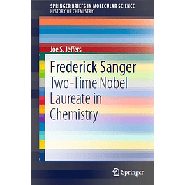 Frederick Sanger: Two-Time Nobel Laureate in Chemistry