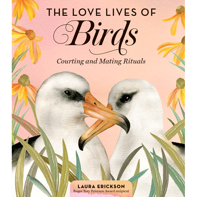 The Love Lives of Birds: Courting and Mating Rituals
