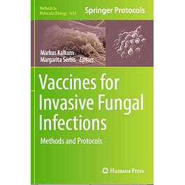 Vaccines for Invasive Fungal Infections: Methods and Protocols
