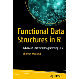 Functional Data Structures in R: Advanced Statistical Programming in R 