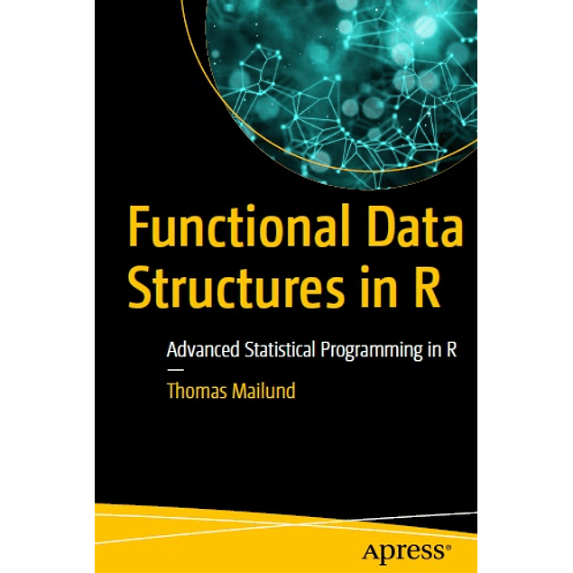  Functional Data Structures in R: Advanced Statistical Programming in R 