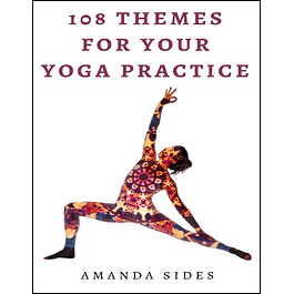 108 Themes for Your Yoga Practice