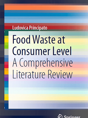 Food Waste at Consumer Level: A Comprehensive Literature Review 