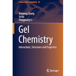 Gel Chemistry: Interactions, Structures and Properties