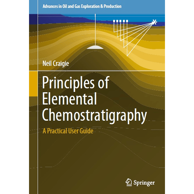 Principles of Elemental Chemostratigraphy: A Practical User Guide