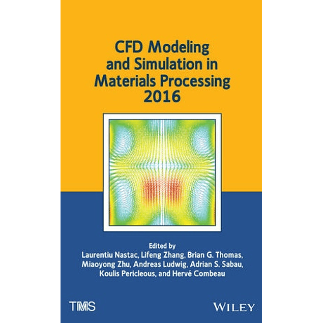 CFD Modeling and Simulation in Materials Processing 2016