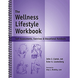 The Wellness Lifestyle Workbook: Self-Assessments, Exercises & Educational Handouts