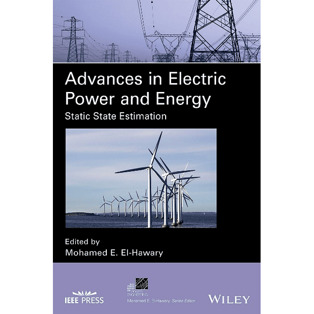 Advances in Electric Power and Energy: Static State Estimation
