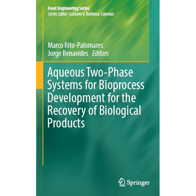 Aqueous Two-Phase Systems for Bioprocess Development for the Recovery of Biological Products