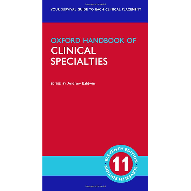 Oxford Handbook of Clinical Specialties  (Oxford Medical Handbooks) 11th Edition  by Andrew Baldwin (Editor) ISBN-10: 0198827199 ISBN-13: 978-0198827191 ASIN: B08L5F1XMQ