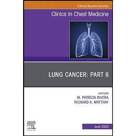 Lung Cancer, Part II, An Issue of Clinics in Chest Medicine