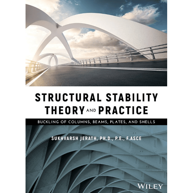 Structural Stability Theory and Practice: Buckling of Columns, Beams, Plates, and Shells
