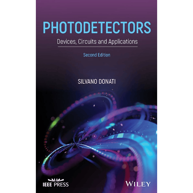 Photodetectors: Devices, Circuits and Applications