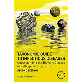 Taxonomic Guide to Infectious Diseases: Understanding the Biologic Classes of Pathogenic Organisms