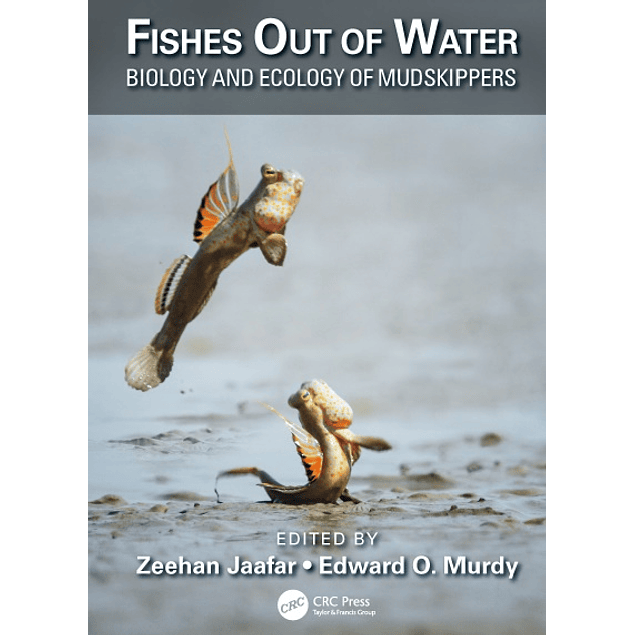 Fishes Out of Water: Biology and Ecology of Mudskippers 