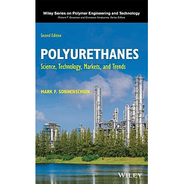 Polyurethanes: Science, Technology, Markets, and Trends